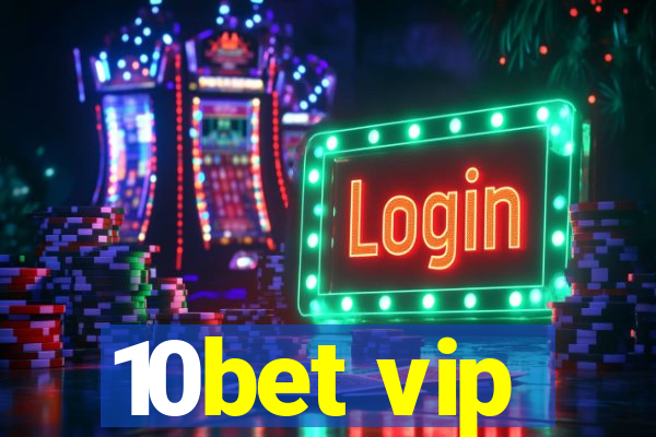 10bet vip